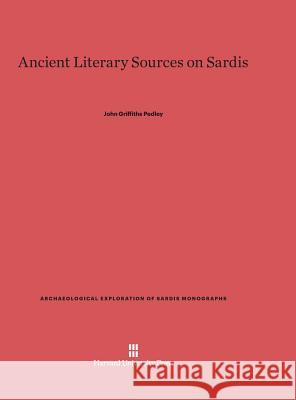 Ancient Literary Sources on Sardis John Griffiths Pedley 9780674184435 Archaeological Exploration of Sardis - książka