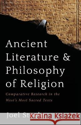 Ancient Literature and Philosophy of Religion Joel Steele 9781666735697 Wipf & Stock Publishers - książka