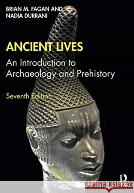 Ancient Lives: An Introduction to Archaeology and Prehistory Fagan, Brian M. 9780367537340 Routledge - książka