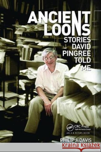 Ancient Loons: Stories Pingree Told Me Philip J Davis   9781138114531 CRC Press - książka