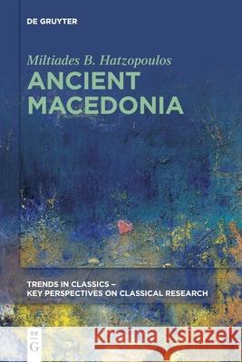 Ancient Macedonia Miltiades Basileios Hatzopoulos 9783110718645 de Gruyter - książka