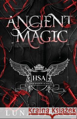 Ancient Magic: Harper Shadow Academy (Special Edition Book Four) Luna Pierce 9781957238159 Kate Myers - książka