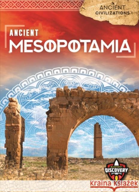 Ancient Mesopotamia Sara Green 9781644871799 Blastoff! Discovery - książka