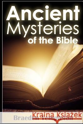 Ancient Mysteries of the Bible Braeden Templeton 9781532783685 Createspace Independent Publishing Platform - książka
