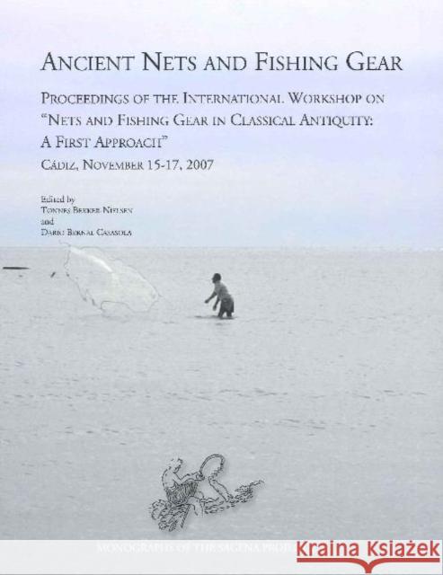 Ancient Nets and Fishing Gear: Proceedings of the International Workshop on Tonnes Bekker-Nielsen 9788498283020 Universidad de Cadiz. Servicio de Publicacion - książka