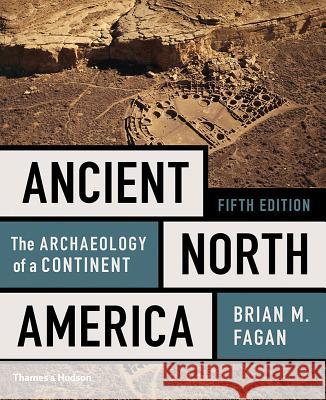Ancient North America: The Archaeology of a Continent Brian M. Fagan 9780500293607 Thames & Hudson - książka