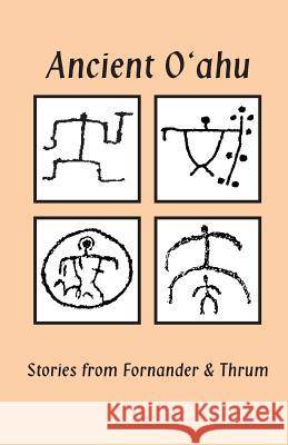 Ancient Oahu: Stories from Fornander and Thrum Emma M. Nakuina 9781517199005 Createspace Independent Publishing Platform - książka