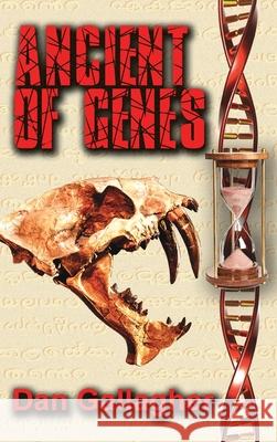 Ancient of Genes: Prehistoric Resurrection... or Genetic Warfare? Dan Gallagher 9781737649427 Storiesamazing - książka