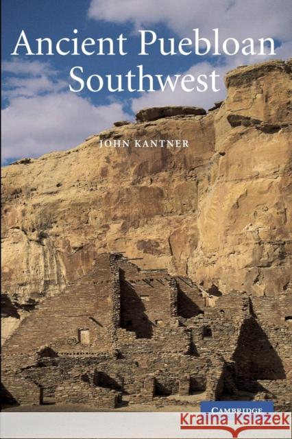Ancient Puebloan Southwest John Kantner Rita P. Wright 9780521788809 Cambridge University Press - książka