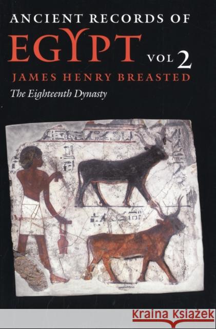 Ancient Records of Egypt: VOL. 2: THE EIGHTEENTH DYNASTY  9780252069741 University of Illinois Press - książka