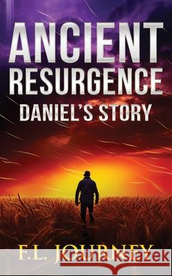 Ancient Resurgence: Daniel's Story F. L. Journey 9781965176009 Fairey Dragon Press - książka