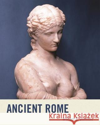 Ancient Rome William Dunstan 9780742568334 Rowman & Littlefield Publishers, Inc. - książka