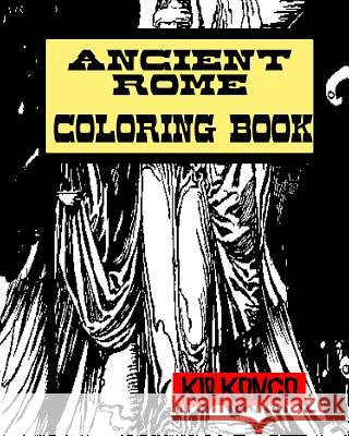 Ancient Rome Coloring Book Kid Kongo 9781533105370 Createspace Independent Publishing Platform - książka