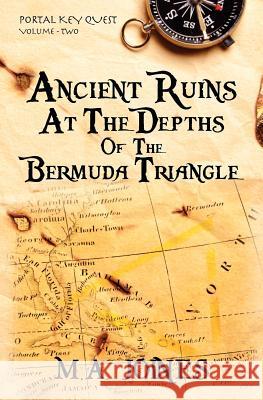 Ancient Ruins At The Depths Of The Bermuda Triangle: Portal Key Quest Joines, M. A. 9780615547381 M a Joines - książka