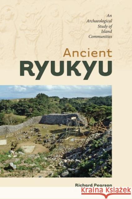 Ancient Ryukyu Richard Pearson 9780824873783 University of Hawaii Press - książka
