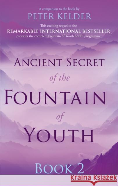 Ancient Secret of the Fountain of Youth Book 2 Peter Kelder 9780753540077 Ebury Publishing - książka