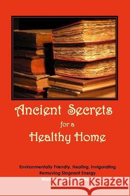 Ancient Secrets for a Healthy Home Mallory Neeve Wilkins 9780986903557 Mdhd - książka