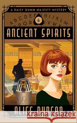 Ancient Spirits: A Historical Cozy Mystery Alice Duncan 9781644578018 Epublishing Works! - książka
