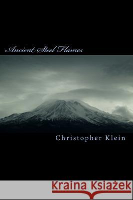 Ancient Steel Flames MR Christopher Klein 9781442166240 Createspace - książka