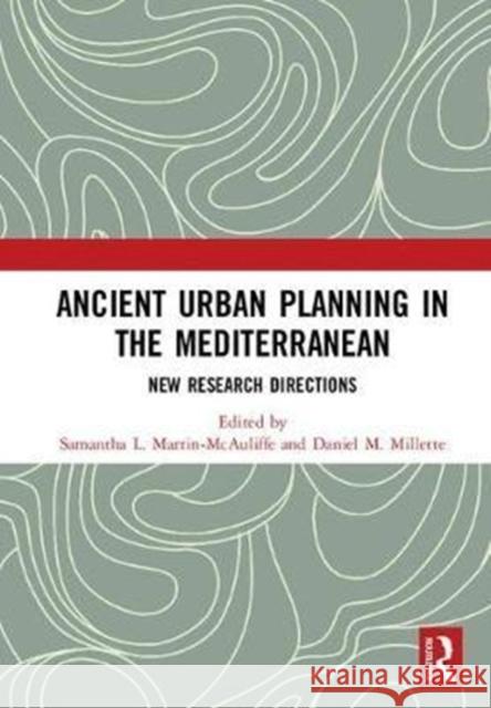 Ancient Urban Planning in the Mediterranean: New Research Directions  9781472427342 Routledge - książka