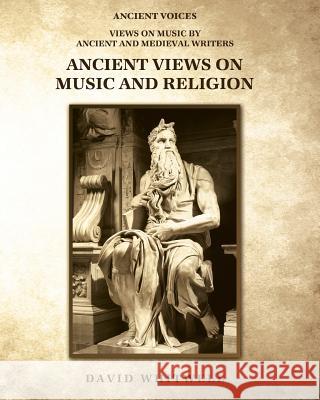 Ancient Views on Music and Religion Dr David Whitwell Craig Dabelstein 9781936512720 Whitwell Books - książka