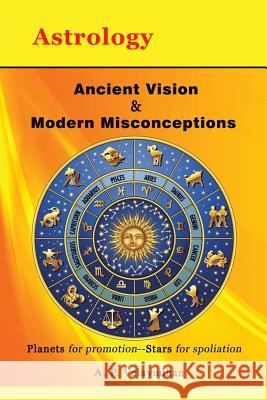 Ancient Vision & Modern Misconceptions: Planets for promotion--Stars for spoliation Velayudhan, A. P. 9781482859539 Partridge India - książka