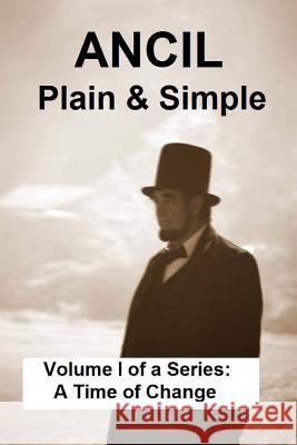 ANCIL--Plain & Simple: Volume I of a Series: A Time of Change Davenport, Ancil G. 9781508764540 Createspace - książka