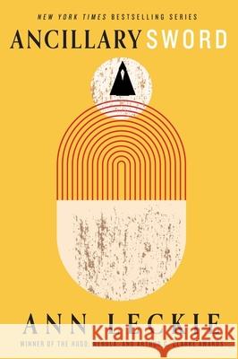 Ancillary Sword: SEQUEL TO THE HUGO, NEBULA AND ARTHUR C. CLARKE AWARD-WINNING ANCILLARY JUSTICE Ann Leckie 9780356502410 Little, Brown Book Group - książka