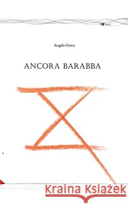 Ancora Barabba Angela Greco 9788891112163 Youcanprint - książka