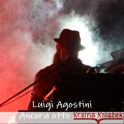 Ancora otto canzoni Agostini, Luigi 9781326382360 Lulu.com - książka