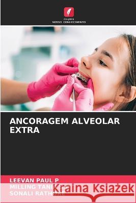 Ancoragem Alveolar Extra Leevan Paul P Milling Tania S Sonali Rathore 9786205622841 Edicoes Nosso Conhecimento - książka