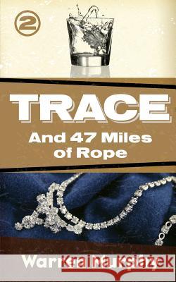 And 47 Miles of Rope Warren Murphy 9780990656678 Warren Murphy Media, LLC - książka