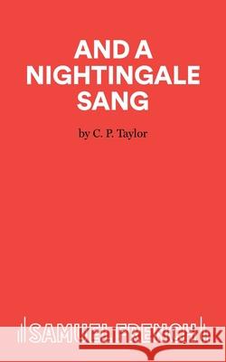 And A Nightingale Sang - A Play Taylor, C. P. 9780573110207 Samuel French Ltd - książka