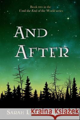 And After: Until the End of the World, Book 2 Sarah Lyons Fleming 9781499598476 Createspace - książka