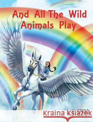 And All The Wild Animals Play L V Spiro 9781498485999 Xulon Press - książka