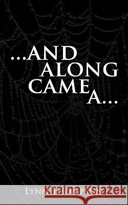 And Along Came A... Thompson, Lynn 9781452043098 Authorhouse - książka