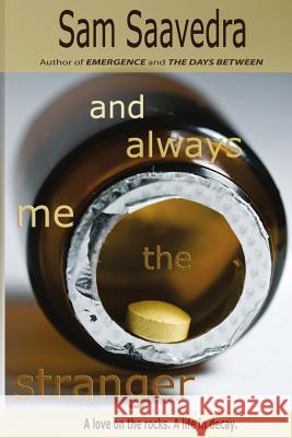 And Always Me The Stranger Saavedra, Sam 9781480000032 Createspace Independent Publishing Platform - książka