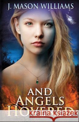 And Angels Hovered J. Mason Williams 9781495477843 Createspace - książka