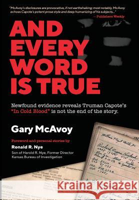 And Every Word Is True Gary McAvoy Ronald R. Nye 9780990837602 Empraxis LLC - książka