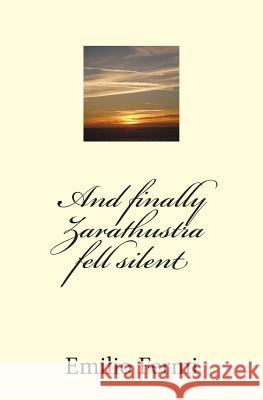 And finally Zarathustra fell silent Fermi, Emilio 9781514623787 Createspace - książka