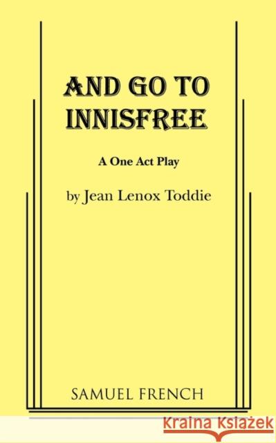 And Go to Innisfree Jean Lenox Toddie 9780573626203 Samuel French - książka