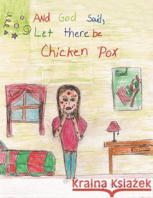 And God Said, Let There Be Chickenpox. Cheryl Shank 9781490812854 WestBow Press - książka