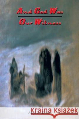 And God Was Our Witness Alicja Edwards 9781491814529 Authorhouse - książka