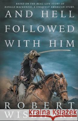 And Hell Followed With Him Robert Wisehart 9781647345488 Wolfpack Publishing LLC - książka