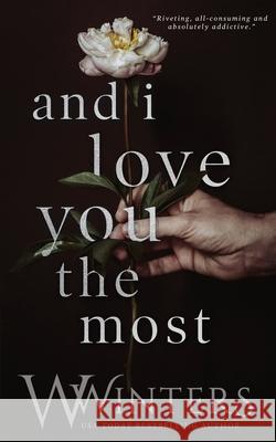 And I Love You the Most Willow Winters W Winters  9798711976585 Independently Published - książka