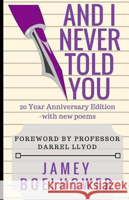 And I Never Told You Jamey Boelhower 9781545143926 Createspace Independent Publishing Platform - książka
