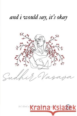 and I would say, it's okay Sudhir Vasava 9789349860339 SPI Publications - książka