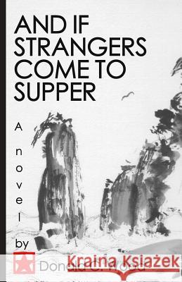 And if Strangers Come to Supper Wood, Donald C. 9781508814474 Createspace - książka