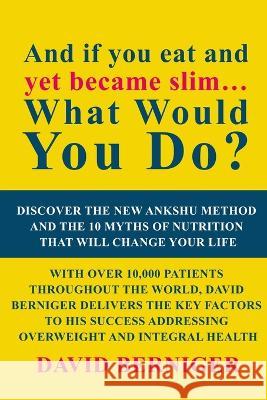 And if you eat and yet became slim... What Would You Do? Marcelo Duarte Susan Sonderegger David Berniger 9789974964105 Acacia - książka