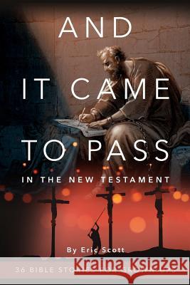 And It Came to Pass in the New Testament: 36 Bible Stories For Grown-Ups Eric Scott 9780998182964 Revmedia - książka